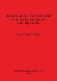 The Burial of the Urban Poor in Italy in the Late Roman Republic and Early Empire