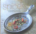 Spices: From the Familiar to the Exotic - Recipes from Around the Worl