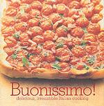 Buonissimo!; Delicious, Irresistible Italian Cooking