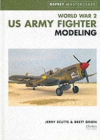 World War 2 Us Army Fighter : Modeling (Osprey Modelling Masterclass)