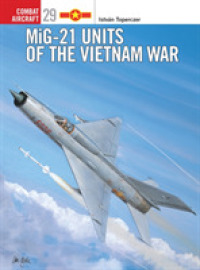 Mig-21 Units of the Vietnam War (Osprey Combat Aircraft) -- Paperback / softback