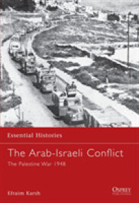 The Arab-Israeli Conflict : The Palestine War 1948 (Essential Histories)