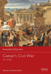 Caesar's Civil War : 49-44 Bc (Essential Histories)