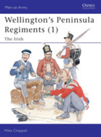 Wellington's Peninsula Regiments (1) : The Irish (Men-at-arms) -- Paperback / softback (English Language Edition) 〈382〉