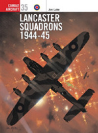 Lancaster Squadrons 1944-1945 (Osprey Combat Aircraft) -- Paperback / softback