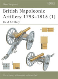 British Napoleonic Artillery 1793-1815 (1) : Field Artillery (New Vanguard) -- Paperback / softback (English Language Edition)