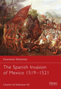 The Spanish Invasion of Mexico 1519-1521 (Essential Histories)