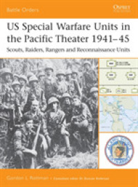 Us Special Warfare Units in the Pacific Theater 1941-45 : Scouts, Raiders, Rangers and Reconnaissance Units (Battle Orders)