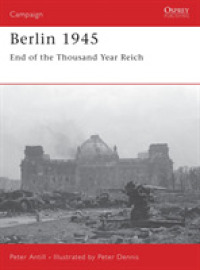 Berlin 1945 : End of the Thousand Year Reich (Campaign) -- Paperback / softback