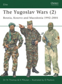 Yugoslav Wars (2) : Bosnia, Kosovo and Macedonia 1992-2001 (Elite) -- Paperback / softback (English Language Edition)