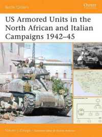 US Armored Units in the North African and Italian Campaigns 1942-45 (Battle Orders)