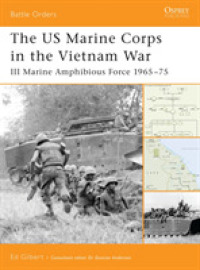 The US Marine Corps in the Vietnam War : III Marine Amphibious Corps 1965-75 (Battle Orders)