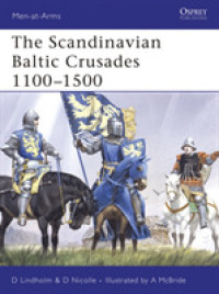 Scandinavian Baltic Crusades 11th-15th Centuries (Men-at-arms) -- Paperback / softback