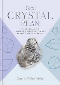 Your Crystal Plan : 75 crystals to unblock your path and achieve your purpose