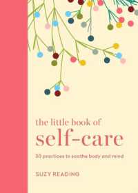 The Little Book of Self-care : 30 practices to soothe the body, mind and soul