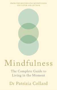 Mindfulness : The Complete Guide to Living in the Moment (Godsfield Bible Series)