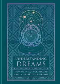 Understanding Dreams : How to Influence, Record and Interpret Dreams