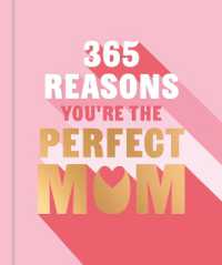 365 Reasons You're the Perfect Mum : A little book of perfect words to let your mum know how much you love them