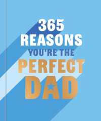 365 Reasons You're the Perfect Dad : A little book of perfect words to let your dad know how much you love them