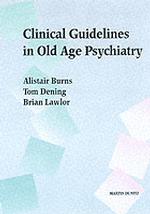 Clinical Guidelines in Old Age Psychiatry
