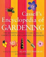 Cassell's Encyclopedia of Gardening : The Definitive Single-Volume Guide to Garden Plants and Gardening Techniques