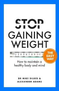 Stop Gaining Weight the Easy Way : How to maintain a healthy body and mind (Stop... the Easy Way)