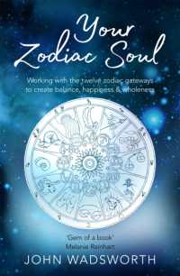 Your Zodiac Soul : Working with the Twelve Zodiac Gateways to Create Balance, Happiness & Wholeness