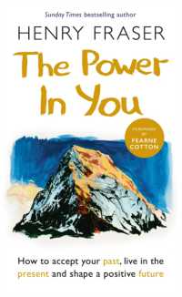 The Power in You : How to Accept your Past， Live in the Present and Shape a Positive Future