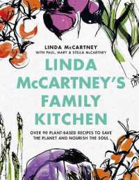 Linda McCartney's Family Kitchen : Over 90 Plant-Based Recipes to Save the Planet and Nourish the Soul