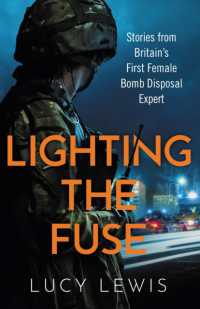 Lighting the Fuse : Stories from Britain's first female bomb disposal expert