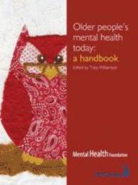 Older People's Mental Health Today: A Handbook （New）