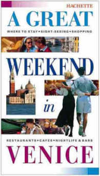A Great Weekend in Venice (Hachette's Great Weekend Series)