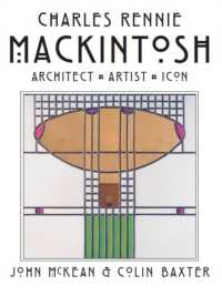 Charles Rennie Mackintosh : Architect, Artist, Icon