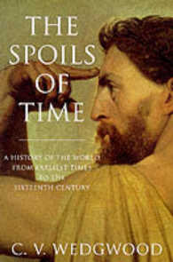 The Spoils of Time : A History of the World from the Earliest Times to the Sixteenth Century