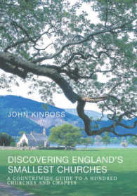 Discovering England's Smallest Churches : A Countrywide Guide to over a Hundred Churches and Chapels