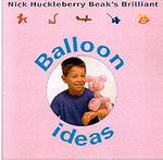 Nick Huckleberry Beak's Blow Up Brilliant Ballons （Reprint）