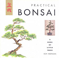 Practical Bonsai : A Book of Little Trees （Reprint）