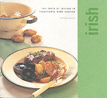 Irish : The Taste of Ireland in Traditional Home Cooking (Classic Cuisine Series)