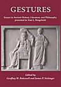 Gestures : Essays in Ancient History, Literature, and Philosophy presented to Alan L Boegehold