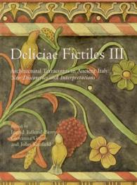 Deliciae Fictiles III : Architectural Terracottas in Ancient Italy: New Discoveries and Interpretations (Proceedings of the International Conference held at the American Academy in Rome, November 7-8, 2002)