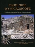 From Mine to Microscope : Advances in the Study of Ancient Technology