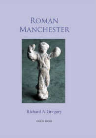 Roman Manchester : The University of Manchester's Excavations within the Vicus 2001-5
