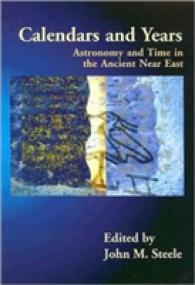 Calendars and Years : Astronomy and Time in the Ancient Near East