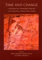 Time and Change : Archaeological and Anthropological Perspectives on the Long Term in Hunter-Gatherer Societies