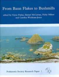 From Bann Flakes to Bushmills : Papers in Honour of Professor Peter Woodman