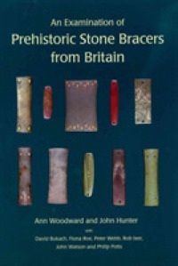 An Examination of Prehistoric Stone Bracers from Britain