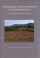 Archaeology and Environment in Northumberland : Till-Tweed Studies Volume 2