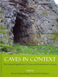 Caves in Context : The Cultural Significance of Caves and Rockshelters in Europe
