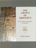 The Crown of Arsinoë II : The Creation of an Image of Authority