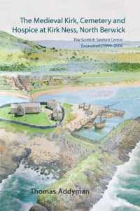 The Medieval Kirk, Cemetery and Hospice at Kirk Ness, North Berwick : the Scottish Seabird centre Excavations 1999-2006